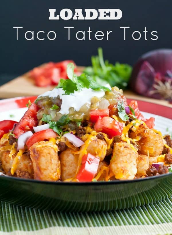These Loaded Taco Tater Tots are a quick weeknight meal that'll please the whole family!