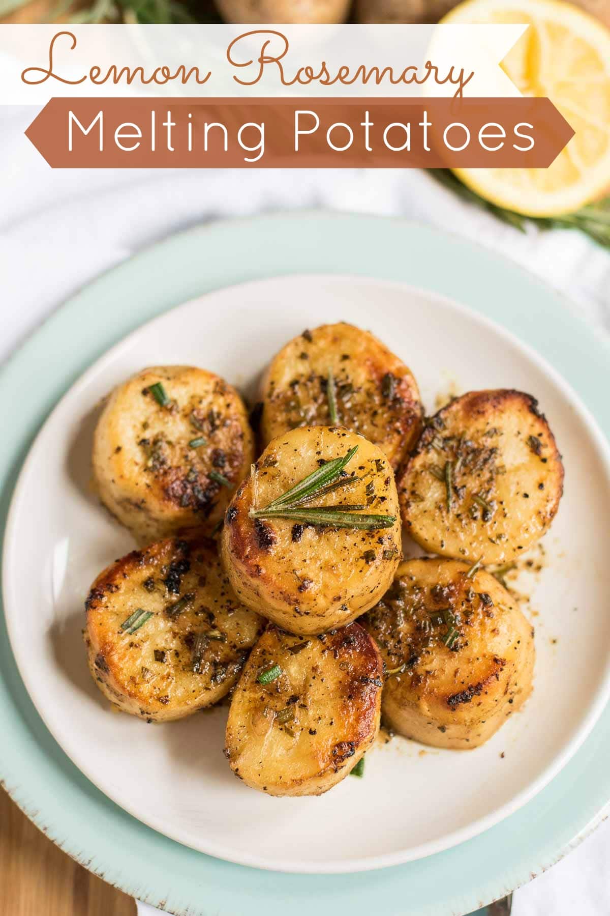 These Lemon Rosemary Melting Potatoes get their name from their crispy outsides and tender, melt in your mouth centers!